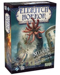 Eldritch Horror Przedwieczna groza Miasta w gruzach Eldritch Horror Przedwieczna groza Miasta w gruzach