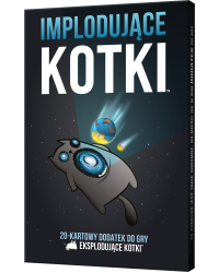 Eksplodujące Kotki Implodujące kotki (nowa edycja) Eksplodujące Kotki Implodujące kotki (nowa edycja)
