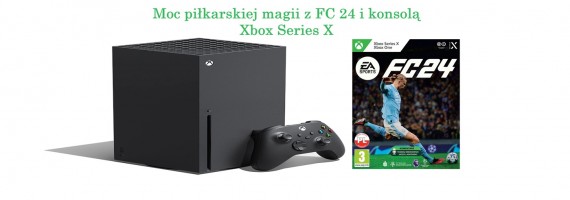 Moc piłkarskiej magii z FC 24 i konsolą Xbox Series X