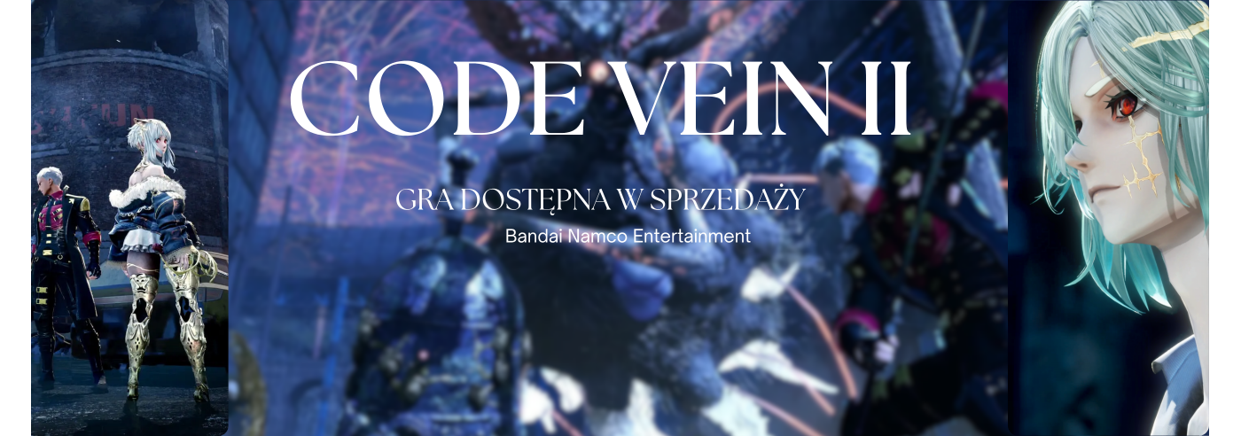 Gra Code Vein II w wersji pudełkowej już w sprzedaży! Gra Code Vein II w wersji pudełkowej już w sprzedaży!